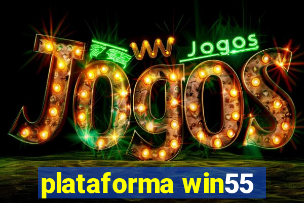 plataforma win55